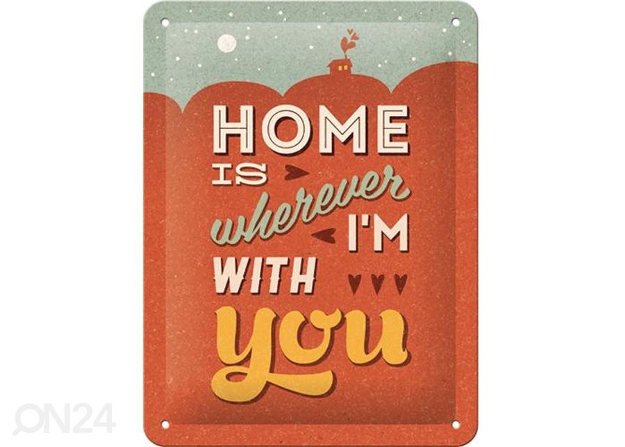 Металлический постер в ретро-стиле Home is wherever I´m with you 15x20 см увеличить