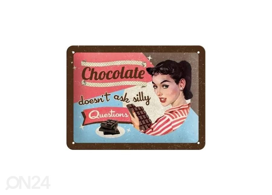 Металлический постер в ретро-стиле Chocolate doesn´t ask silly questions * 15x20 см увеличить