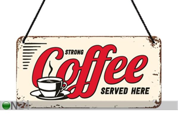 Металлический постер в ретро-стиле Strong coffee served here 10x20 cm